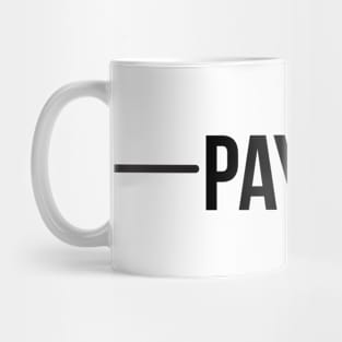 Pay me - Black font Mug